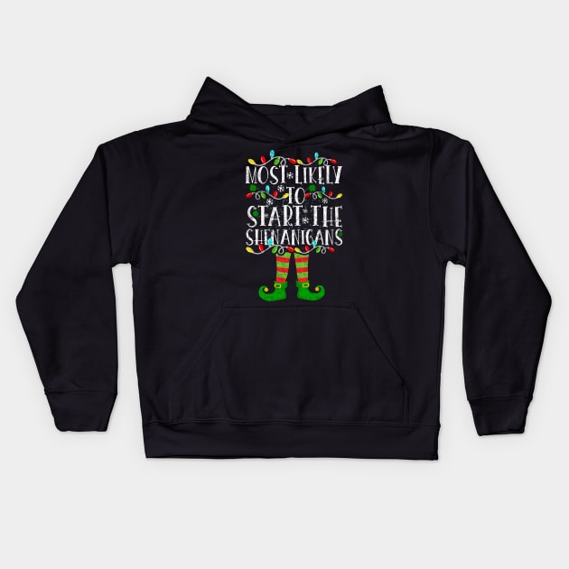 Most Likely To Start The Shenanigans Elf Christmas Family Kids Hoodie by silvercoin